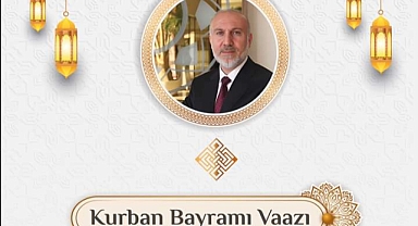 Kurban Bayramı vaazını Müftü Keskin verecek