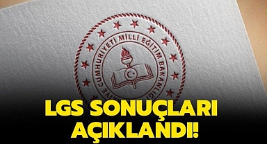 LGS sınav sonuçları açıklandı
