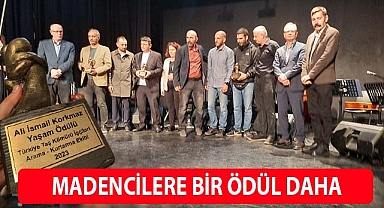 MADENCİLERE BİR ÖDÜL DAHA