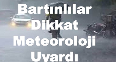 Meteoroloji'den Bartın için Turuncu kodlu uyarı!