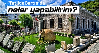 Tatilde Bartın’da neler yapabilirim?
