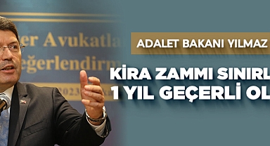 Tunç: “Kira zammı sınırlaması 1 yıl geçerli olacak”