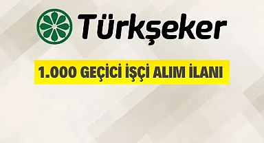 1.000 Geçici İşçi Alınacak