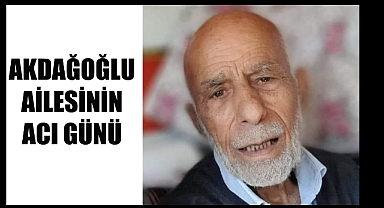 Akdağoğlu’nun acı günü