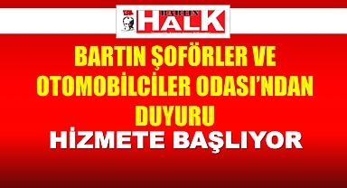 Bartın Şoförler ve Otomobilciler Odası Duyuru. '' hizmete başlıyor''