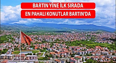 En pahalı konutlar Bartın’da