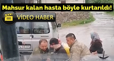 Selde mahsur kalan felçli hasta böyle kurtarıldı!