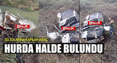 Sele giden araç hurdaya dönmüş halde bulundu