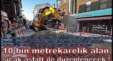 10 BİN METREKARELİK ALAN SICAK ASFALT İLE DÜZENLENECEK