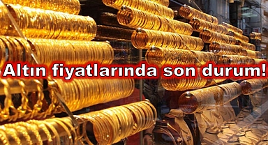 Altın fiyatları ne kadar? İşte piyasalardaki son durum!