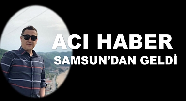 Bartın’a Samsun’dan Acı Haber