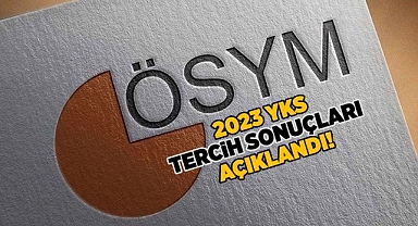 ÖSYM YKS yerleştirme sonuçları açıklandı