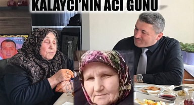 Turhan Kalaycı’nın acı günü