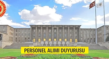 Türkiye Büyük Millet Meclisi Başkanlığından Personel Alımı İlanı
