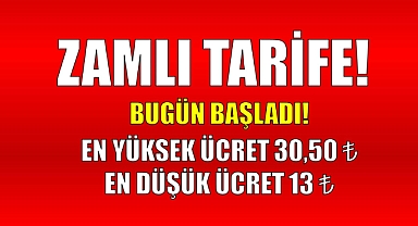 Zamlı tarife bugün başladı!