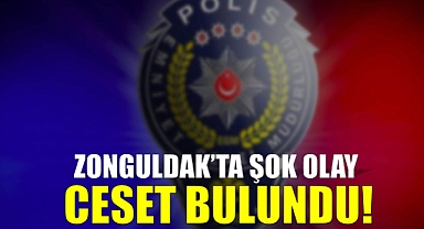 Zonguldak’ta şok olay! Polis olay yerinde inceleme başlattı
