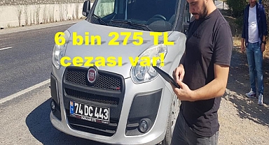 6 bin 275 TL cezası var!