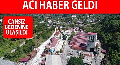Acı Haber Geldi! Cansız Bedenine Ulaşıldı