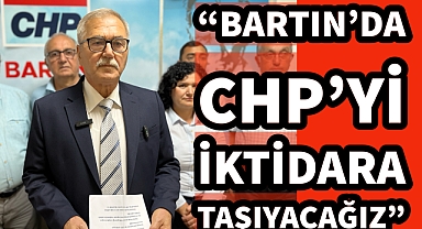 “Bartın’da CHP’yi iktidara taşıyacağız”