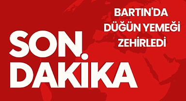 Bartın'da düğün yemeği zehirledi