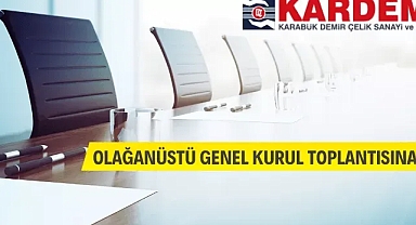 KARDEMİR Karabük Demir Çelik San. ve Tic. A.Ş. Genel Kurul İlanı