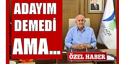 Mustafa Karaman Adayım Demedi Ama…