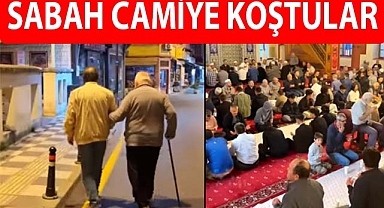 Sabah camiye koştular
