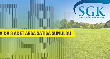 Sosyal Güvenlik Kurumu Başkanlığından arsa satış ihalesi