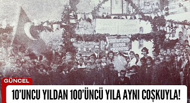 10'uncu yıldan 100'üncü yıla aynı coşkuyla!