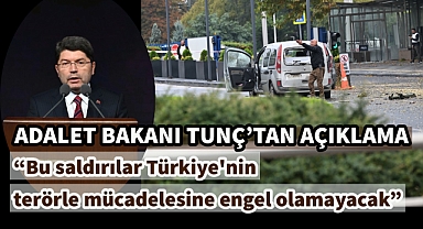 Adalet Bakanı Yılmaz Tunç’tan Ankara’daki saldırı girişimine ilişkin açıklama