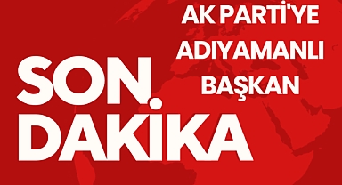 AK Parti'ye Adıyamanlı başkan 