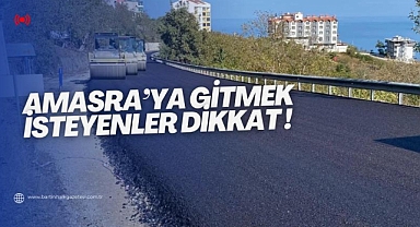 Amasra’ya gitmek isteyenler dikkat!