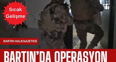 Bartın'da Operasyon