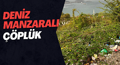 Deniz Manzaralı Çöplük!