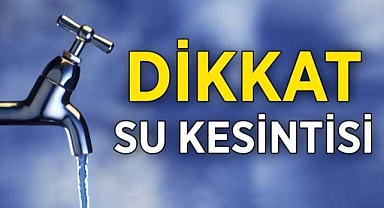 Dikkat! Su kesintisi
