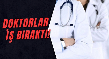 Doktorlar İş Bıraktı mı?