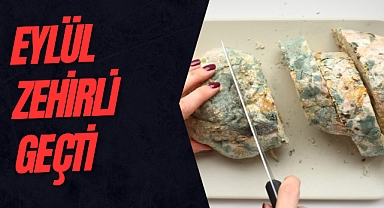 Eylül zehirli geçti