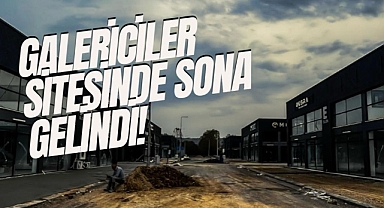 Galericiler sitesinde sona gelindi