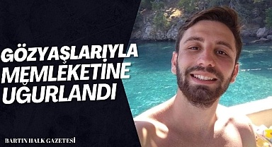 Gözyaşlarıyla memleketine uğurlandı