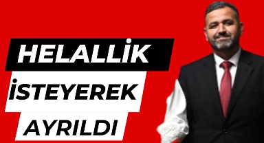 Helallik isteyerek ayrıldı