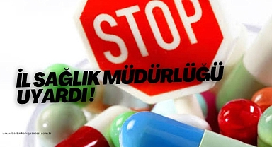 Bartın Sağlık Müdürlüğü'nden 'Antibiyotik' uyarısı!