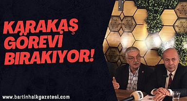 Karakaş görevi bırakıyor!