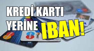 Kredi Kartı yerine IBAN!