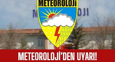 Meteoroloji’den uyarı!
