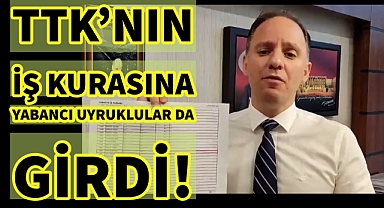 TTK’nın kurasına yabancı uyruklular da girdi!