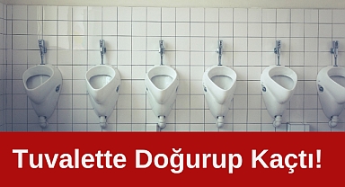 Tuvalette doğurup kaçtı