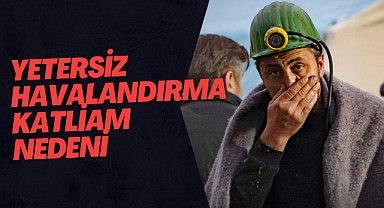 Yetersiz havalandırma katliam nedeni