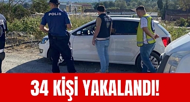 34 kişi yakalandı