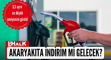 Akaryakıta indirim mi gelecek?