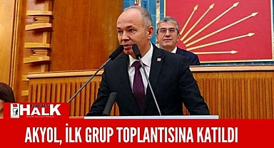 Akyol, İlk Grup toplantısına katıldı